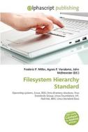 Filesystem Hierarchy Standard di #Miller,  Frederic P. Vandome,  Agnes F. Mcbrewster,  John edito da Vdm Publishing House