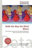 Walk the Way the Wind Blows edito da Betascript Publishing