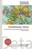 Grandchamp, Yonne edito da Betascript Publishing