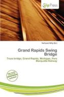 Grand Rapids Swing Bridge edito da Culp Press
