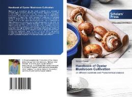 Handbook of Oyster Mushroom Cultivation di Himani Rawat edito da Scholars' Press