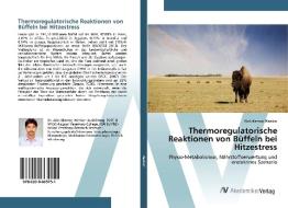 Thermoregulatorische Reaktionen von Büffeln bei Hitzestress di Alok Kemraj Wankar edito da AV Akademikerverlag
