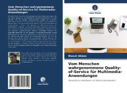 Vom Menschen wahrgenommene Quality-of-Service für Multimedia-Anwendungen di Riasat Abbas edito da Verlag Unser Wissen