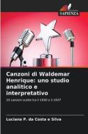 Canzoni di Waldemar Henrique: uno studio analitico e interpretativo di Luciana P. da Costa e Silva edito da Edizioni Sapienza