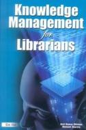 Knowledge Management for Librarians di Anil Kumar Dhiman, Hemant Sharma edito da ESS ESS PUBN