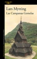Campanas Gemelas / The Bell in the Lake di Glars Myttin edito da ALFAGUARA