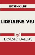 Lidelsens Vej di Dalgas Ernesto Dalgas edito da Lindhardt Og Ringhof
