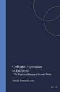 Apollonius' Argonautica Re-Examined: 1. the Neglected First and Second Books di Levin edito da BRILL ACADEMIC PUB