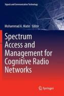 Spectrum Access and Management for Cognitive Radio Networks edito da Springer Singapore
