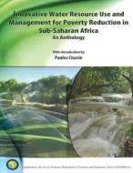 Innovative Water Resource Use and Management for Poverty Reduction in Sub-Saharan Africa edito da OSSREA