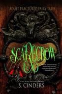 Scarecrow di Cinders S Cinders edito da Independently Published