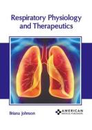 Respiratory Physiology and Therapeutics edito da AMERICAN MEDICAL PUBLISHERS
