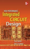 High Performance Integrated Circuit Design di Emre Salman, Eby G. Friedman edito da MCGRAW HILL BOOK CO
