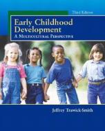 Early Childhood Development di Jeffrey Trawick-Smith edito da Pearson Education Limited
