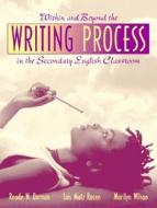 Within And Beyond The Writing Process In The Secondary English Classroom di Reade W. Dornan, Lois Matz Rosen, Marilyn Wilson edito da Pearson Education (us)