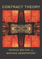 Contract Theory di Patrick Bolton, Mathias Dewatripont edito da The MIT Press