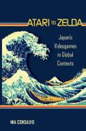 Atari to Zelda di Mia Consalvo edito da MIT Press