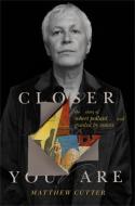 Closer You Are di Matthew Cutter edito da INGRAM PUBLISHER SERVICES US