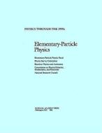 Elementary-particle Physics di National Research Council, Division on Engineering and Physical Sciences, Mathematics Commission on Physical Sciences, Board on Physics  edito da National Academies Press