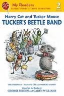 Harry Cat and Tucker Mouse: Tucker's Beetle Band di Thea Feldman edito da Square Fish