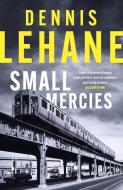 Small Mercies di Dennis Lehane edito da Little, Brown Book Group