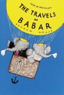 The Travels of Babar di Jean De Brunhoff edito da RANDOM HOUSE