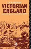 Victorian England di L. C. B. Seaman edito da Routledge
