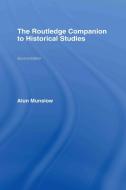 The Routledge Companion to Historical Studies di Alun Munslow edito da Taylor & Francis Ltd