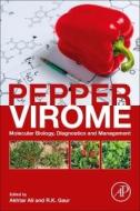 Pepper Virome: Molecular Biology, Diagnostics and Management edito da ACADEMIC PR INC
