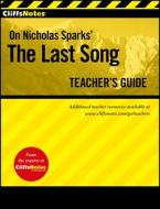 Cliffsnotes On Nicholas Sparks\' The Last Song Teacher\'s Guide di Richard P. Wasowski edito da Houghton Mifflin Harcourt Publishing Company
