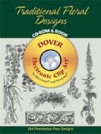Traditional Floral Designs Cd-rom And Book di Dover edito da Dover Publications Inc.