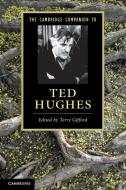 The Cambridge Companion to Ted Hughes di Terry Gifford edito da Cambridge University Press