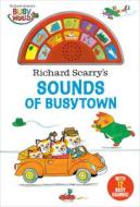 Richard Scarry's Sounds Of Busytown di Richard Scarry edito da Random House USA Inc