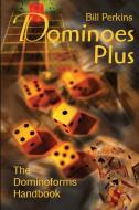 Dominoes Plus di Bill Perkins edito da iUniverse