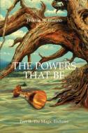 The Powers That Be di Thomas W. Brucato edito da iUniverse