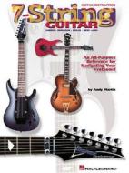 7-String Guitar: An All-Purpose Reference for Navigating Your Fretboard di Andy Martin edito da HAL LEONARD PUB CO