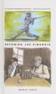 Becoming Joe Dimaggio di Maria Testa edito da PERFECTION LEARNING CORP