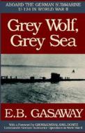 Grey Wolf, Grey Sea di E B Gasaway edito da Ereads.com
