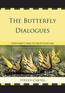 THE BUTTERFLY DIALOGUES di Steven Carter edito da Rowman and Littlefield