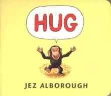 Hug di Jez Alborough edito da Candlewick Press (MA)