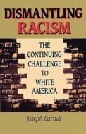 Dismantling Racism di Joseph Barndt, Joseph Brandt edito da Augsburg Fortress Publishing