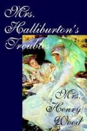 Mrs. Halliburton's Troubles by Mrs. Henry Wood, Fiction di Mrs Henry Wood edito da Wildside Press