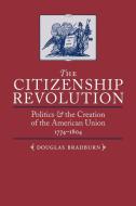 Citizenship Revolution di Douglas Bradburn edito da University of Virginia Press