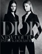 Dior: New Couture di Patrick Demarchelier, Cathy Horyn edito da Rizzoli International Publications
