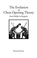 Evolution of Chess Opening Theory, The di Raymond Keene edito da Hardinge Simpole