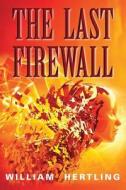 The Last Firewall di William Hertling edito da Liquididea Press