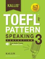 Kallis' TOEFL iBT Pattern Speaking 3 di Kallis edito da Kallis Edu