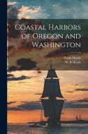 Coastal Harbors of Oregon and Washington di Frank Morris edito da LIGHTNING SOURCE INC