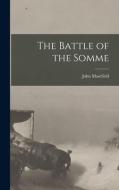 The Battle of the Somme di John Masefield edito da LEGARE STREET PR