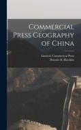 Commercial Press Geography of China di Horatio B. Hawkins edito da LEGARE STREET PR